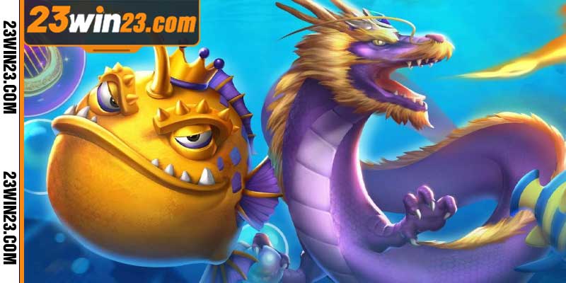 23WIN gioi thieu tro choi ban ca Dragon Fishing 23WIN giới thiệu trò chơi bắn cá Dragon Fishing